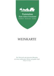 WEINKARTE  Der Wein heilt und erfreut den Menschen mit seiner wohltuenden Wärme und großen Kraft. Hildegard von Bingen