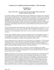 Consistency in Accrediting Team Recommendations - ASPA Workshop Alexandria, VA April 1, 2003 Katy E. Marre, Ph.D. - Associate Vice President for Graduate Studies and Research University of Dayton - Dayton, Ohio It is an 