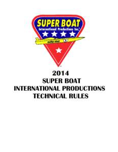 2014 SUPER BOAT INTERNATIONAL PRODUCTIONS TECHNICAL RULES  TABLE OF CONTENTS