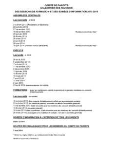 COMITÉ DE PARENTS CALENDRIER DES RÉUNIONS DES SESSIONS DE FORMATION ET DES SOIRÉES D’INFORMATION[removed]ASSEMBLÉES GÉNÉRALES Les mercredis : à 19h30 2 octobre[removed]Assemblée d’élections)