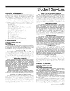 Student Services Division of Student Affairs The Division of Student Affairs is a student-centered partner in the SDSU learning community. Education is enhanced, both inside and outside of the classroom, through high-imp