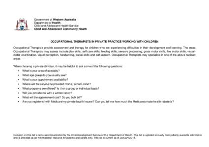 Government of Western Australia Department of Health Child and Adolescent Health Service Child and Adolescent Community Health  OCCUPATIONAL THERAPISTS IN PRIVATE PRACTICE WORKING WITH CHILDREN