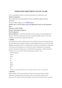 NOMINATION FORM FOR IEA FELLOW AWARD For use by IEA Member Societies to nominate an individual for the IEA Fellow Award Submission Instructions: Please complete this form electronically and e-mail as an attachment (toget