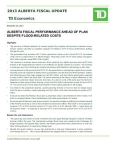 2013 ALBERTA fiscal UPDATE  TD Economics November 26, 2013  ALBERTA FISCAL PERFORMANCE AHEAD OF PLAN