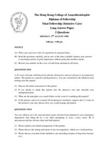 The Hong Kong College of Anaesthesiologists Diploma of Fellowship Final Fellowship (Intensive Care) Long Answer Paper 2 Questions MONDAY, 3RD AUGUST 1998