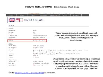 DOSTĘPNE ŹRÓDŁA INFORMACJI – Internet: strona Wreck site.eu  Wrak w momencie realizacji poszukiwań oraz po ich