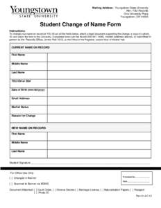 Mailing Address: Youngstown State University Attn: YSU Records One University Plaza Youngstown, OH[removed]Student Change of Name Form