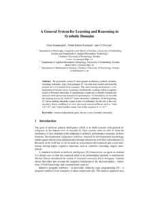 A General System for Learning and Reasoning in Symbolic Domains Claes Stranneg˚ard1 , Abdul Rahim Nizamani2 , and Ulf Persson3 1  Department of Philosophy, Linguistics and Theory of Science, University of Gothenburg,