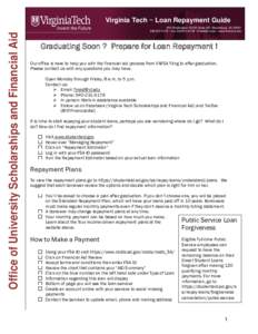 Office of University Scholarships and Financial Aid  Virginia Tech ~ Loan Repayment Guide 800 Washington St SW Suite 200, Blacksburg, VA5179 • Fax •  • www.finaid.vt.edu