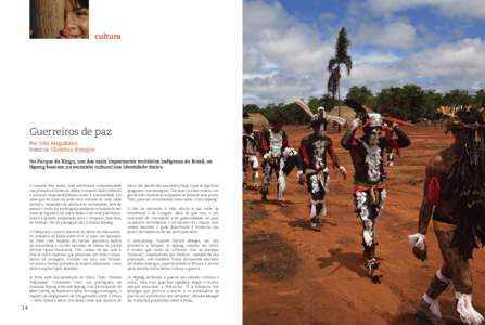 cultura  Guerreiros de paz Por Júlia Magalhães Fotos de Christian Knepper No Parque do Xingu, um dos mais importantes territórios indígenas do Brasil, os