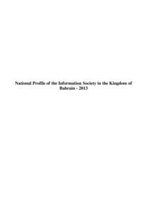 National Profile of the Information Society in the Kingdom of Bahrain[removed] Table of Content Introduction 1. The Role of the Government and All Stakeholders