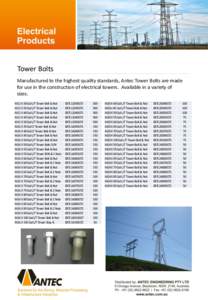 Tower Bolts Manufactured to the highest quality standards, Antec Tower Bolts are made for use in the construction of electrical towers. Available in a variety of sizes. M12 X 30 Gal L/T Tower Bolt & Nut M12 X 35 Gal L/T 