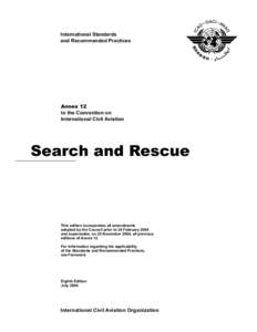 International Civil Aviation Organization / Transport / Canadian Coast Guard / Search and rescue / Convention on International Civil Aviation / Aeronautical Information Service / Rescue coordination centre / Standards And Recommended Practices / Search and rescue in the United States / Rescue / Aviation / Public safety