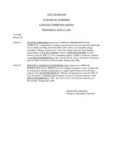 CITY OF NEWTON IN BOARD OF ALDERMEN LAND USE COMMITTEE AGENDA WEDNESDAY, JUNE 27, 2007 7:45 PM Room 222