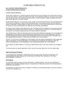 CLOYES GEAR & PRODUCTS, INC. ALL CLOYES TIMING PRODUCTS Except Hi-Performance Products Limited Lifetime Warranty Cloyes Gear & Products, Inc. warrants its products (except Hi-Performance Products) to the original retail 