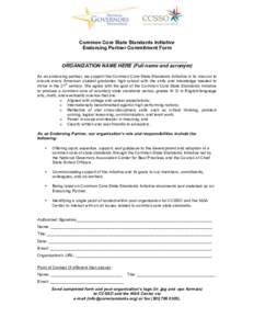 Common Core State Standards Initiative Endorsing Partner Commitment Form ______________________________________________ ORGANIZATION NAME HERE (Full name and acronym) As an endorsing partner, we support the Common Core S