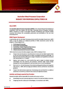 Australian Meat Processor Corporation REQUEST FOR PROPOSALS (RFPs) FY2015-16 About AMPC The Australian Meat Processor Corporation (AMPC) is the national Research & Development Corporation (RDC) that supports the Red Meat