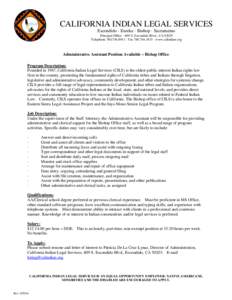 CALIFORNIA INDIAN LEGAL SERVICES Escondido · Eureka · Bishop · Sacramento Principal Office · 609 S. Escondido Blvd., CA[removed]Telephone[removed] · Fax[removed] · www.calindian.org  Administrative Assistant 