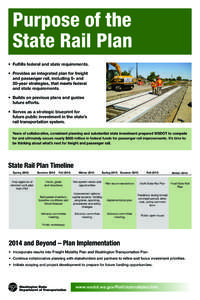 Purpose of the State Rail Plan •	 Fulfills federal and state requirements. •	 Provides an integrated plan for freight and passenger rail, including 5- and 20-year strategies, that meets federal