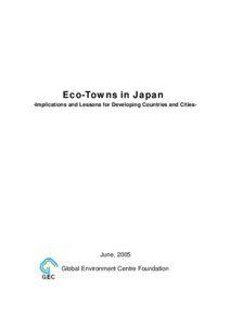 Eco-Towns in Japan -Implications and Lessons for Developing Countries and Cities-