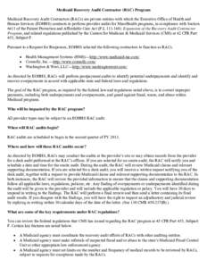 Medicaid Recovery Audit Contractor (RAC) Program Medicaid Recovery Audit Contractors (RACs) are private entities with which the Executive Office of Health and Human Services (EOHHS) contracts to perform provider audits f