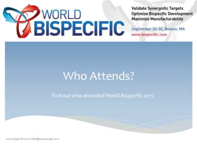 Who Attends? Find out who attended World Bispecific 2015 www.bispecific.com |   Company Types at