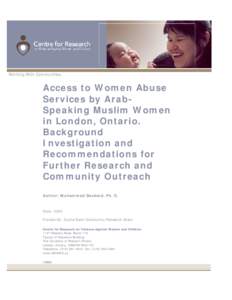 Working With Communities.  Access to Women Abuse Services by ArabSpeaking Muslim Women in London, Ontario. Background