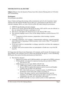 MEMORANDUM for the RECORD Subject: Minutes from the Quarterly Pennsylvania Silver Jackets Meeting held on 18 October 2012 in Harrisburg Participants: See participant spreadsheet. Stacey Underwood began the meeting with a