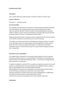 Job Opportunity at LNLS  Job Location: LNLS - Brazilian Synchrotron Light Laboratory is located in Campinas- São Paulo, Brasil Job Title / Reference: Researcher III - Permanent position