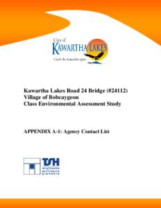 Kawartha Lakes Road 24 Bridge (#[removed]Village of Bobcaygeon Class Environmental Assessment Study APPENDIX A-1: Agency Contact List