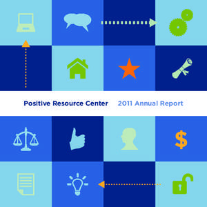 Positive Resource Center[removed]Annual Report Dear Friend: This year we celebrate Positive Resource Center’s (PRC’s) 25th Anniversary and we take this time to look back on what