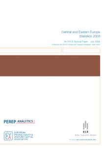 Central and Eastern Europe Statistics 2008 An EVCA Special Paper - July 2009 Edited by the EVCA Central and Eastern European Task Force  Our partner: Gide Loyrette Nouel Warsaw Office