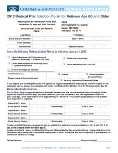 2012 Medical Plan Election Form for Retirees Age 65 and Older Please print all information in ink and remember to sign and date the form. EBPA 37 Industrial Drive, Suite E