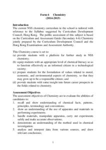 Form 6 Chemistry[removed]Introduction The current NSS chemistry curriculum in the school is tailored with reference to the Syllabus suggested by Curriculum Development Council, Hong Kong. The public assessment of thi