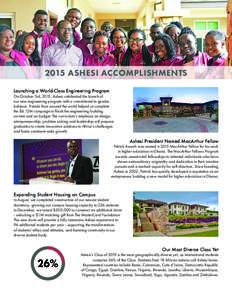 2015 ASHESI ACCOMPLISHMENTS Launching a World-Class Engineering Program On October 3rd, 2015, Ashesi celebrated the launch of our new engineering program with a commitment to gender balance. Friends from around the world