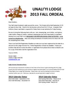 UNALI’YI LODGE 2013 FALL ORDEAL Dear Brothers, The Fall Ordeal Weekend is right around the corner. The Ordeal will be held September[removed]at Camp Ho Non Wah. Check-in for the function will be from 5:00-7:30 pm. Comple