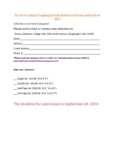 The First Annual Wappingers Falls Halloween Parade and Festival 2014 Advertise in our festival program!	
  	
   Please	
  send	
  a	
  check	
  or	
  money	
  order	
  Attention	
  to:	
   	
  Denise	
  Cala