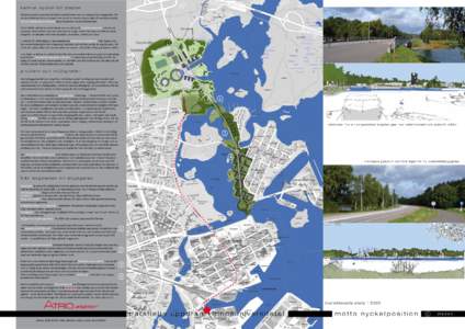 kalmar nyckel till staden Att placera ett universitet vid Kalmar nyckel kräver mer än utplacering av byggnader. För att en etablering här ska fungera som en del av staden, krävs enligt vår mening en tydlig idé om 