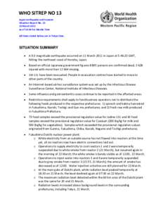 WHO SITREP NO 13 Japan earthquake and tsunami Situation Report No[removed]March 2011 As of 14:30 hrs Manila Time All times stated below are in Tokyo time.