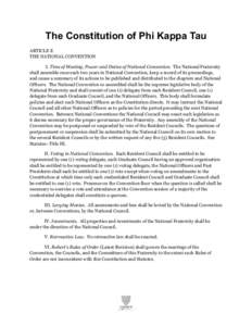 The Constitution of Phi Kappa Tau ARTICLE E THE NATIONAL CONVENTION I. Time of Meeting, Power and Duties of National Convention. The National Fraternity shall assemble once each two years in National Convention, keep a r