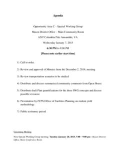 Agenda  Opportunity Area C – Special Working Group Mason District Office – Main Community Room 6507 Columbia Pike Annandale, VA Wednesday January 7, 2015