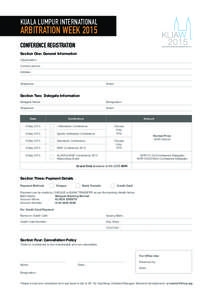 KUALA LUMPUR INTERNATIONAL  ARBITRATION WEEK 2015 CONFERENCE REGISTRATION Section One: General Information Organisation :