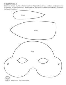 Hasenmaske  Zeichnen Sie die Muster auf einen dünnen Pappteller oder auf weißes Bastelpapier und schneiden Sie die Formen aus. Befestigen Sie die Ohren und ein Gummiband mit einem Heftgerät (Bostitch).