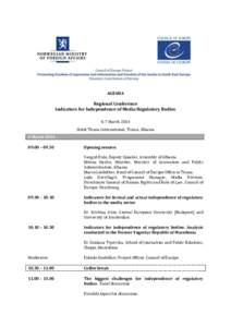 AGENDA  Regional Conference Indicators for Independence of Media Regulatory Bodies 6-7 March 2014 Hotel Tirana International, Tirana, Albania