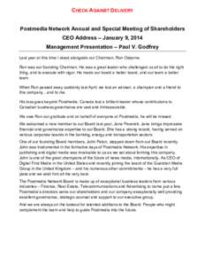 CHECK AGAINST DELIVERY Postmedia Network Annual and Special Meeting of Shareholders CEO Address – January 9, 2014 Management Presentation – Paul V. Godfrey Last year at this time I stood alongside our Chairman, Ron O