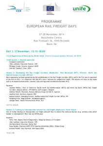PROGRAMME EUROPEAN RAIL FREIGHT DAYS[removed]November 2014 Borschette Centre Rue Froissart 36, 1040 Brussels Room 0A