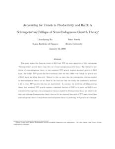 Accounting for Trends in Productivity and R&D: A Schumpeterian Critique of Semi-Endogenous Growth Theory∗ Joonkyung Ha Peter Howitt