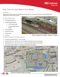 Olde Town Arvada Station Fact Sheet OVERVIEW Heading west, Olde Town Arvada is the fifth station on the Gold Line. It is located on Grandview Avenue between Olde Wadsworth and Vance Street in Arvada.  STATION AMENITITES