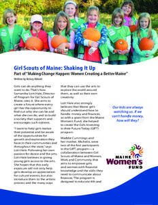 Girl Scouts of Maine: Shaking It Up  Part of “Making Change Happen: Women Creating a Better Maine” Written by Kelsey Abbott Girls can do anything they want to do. That’s how