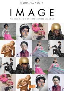 m e d i a pa c k 2 014  Published quarterly, Image magazine will provide an inside take on the art and commerce of pro photography, focusing on creative professionals working primarily in the advertising and editorial m